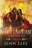 Murtairean. An Assassin's Tale.: A Novel in the Dl Cruinne Series