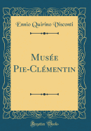 Muse Pie-Clmentin (Classic Reprint)