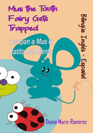 Mus the Tooth Fairy Gets Trapped: Atrapan a Mus la Ratita del Diente