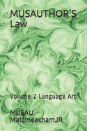 MUSAUTHOR'S Law: Volume 2 Language Art