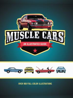 Muscle Cars: An Illustrated Guide - Cheetham, Craig (Editor)