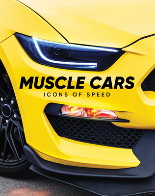 Muscle Cars: Icons of Speed - Publications International Ltd