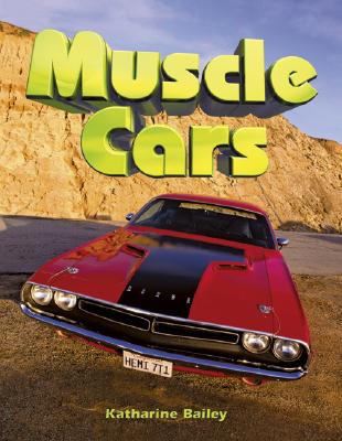 Muscle Cars - Bailey, Katharine