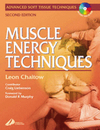 Muscle Energy Techniques - Chaitow, Leon, ND, Do, and Liebenson, Craig, DC, and Murphy, Donald R, DC, Dacan