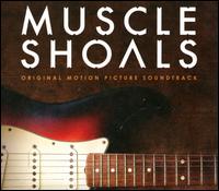 Muscle Shoals [Original Motion Picture Soundtrack] - Original Soundtrack