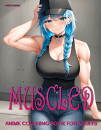 Muscled: Anime Coloring Book for Adults