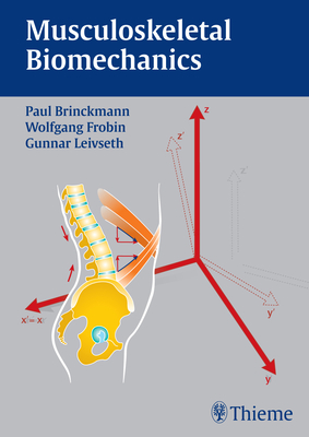 Musculoskeletal Biomechanics - Brinckmann, Paul, and Frobin, Wolfgang, and Leivseth, Gunnar