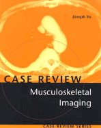 Musculoskeletal Imaging: Case Review Series - Yu, Joseph S, MD