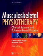 Musculoskeletal Physiotherapy: Its Clinical Science and Evidence-Based Practice
