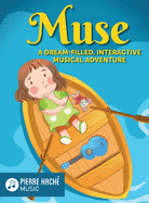Muse: A Dream-Filled, Interactive Musical Adventure