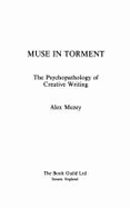 Muse in Torment: Psychopathology of Creative Writing