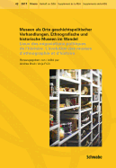 Museen ALS Orte Geschichtspolitischer Verhandlungen. Ethnografische Und Historische Museen Im Wandel: Lieux Des Negociations Politiques de l'Histoire l'Evolution Des Musees d'Ethnographie Et d'Histoire