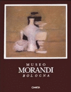 Museo Morandi, Bologna : il catalogo. - Morandi, Giorgio, and Pasquali, Marilena, and Selleri, Lorenza, and Museo Morandi (Bologna, Italy)