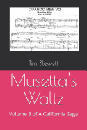 Musetta's Waltz: Volume 3 of a California Saga