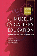 Museum and Gallery Education: A Manual of Good Practice
