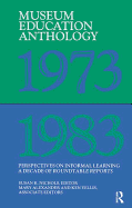 Museum Education Anthology, 1973-1983: Perspectives on Informal Learning