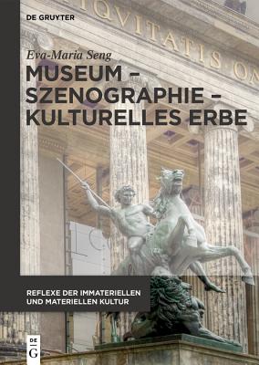 Museum - Exhibition - Cultural Heritage / Museum - Ausstellung - Kulturelles Erbe: Changing Perspectives from China to Europe / Blickwechsel Zwischen China Und Europa - Seng, Eva-Maria