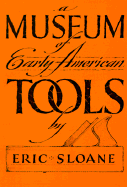 Museum of Early American Tools - Sloane, Eric