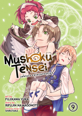 Mushoku Tensei: Jobless Reincarnation (Manga) Vol. 9 - Magonote, Rifujin Na, and Shirotaka (Contributions by)