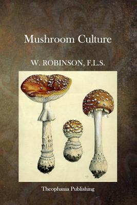 Mushroom Culture - Robinson F L S, W
