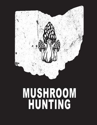 Mushroom Hunting: Ohio Morells Mushroom Custom Journal Book 8.5x11 200 Pages College Ruled - Duncan, D