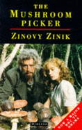 Mushroom-picker - Zinik, Zinovii, and Glenny, Michael (Translated by)