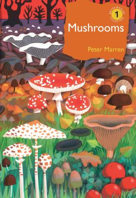 Mushrooms: The natural and human world of British fungi - Marren, Peter