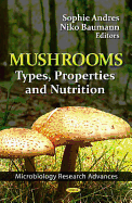 Mushrooms: Types, Properties, and Nutrition
