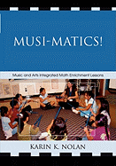 Musi-Matics!: Music and Arts Integrated Math Enrichment Lessons