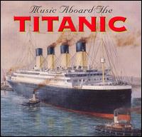 Music Aboard the Titanic - Carl Wolfe