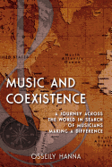 Music and Coexistence: A Journey Across the World in Search of Musicians Making a Difference