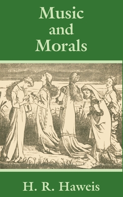 Music and Morals - Haweis, H R