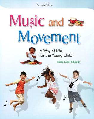Music and Movement: A Way of Life for the Young Child - Edwards, Linda