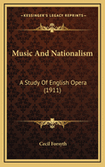 Music and Nationalism: A Study of English Opera (1911)