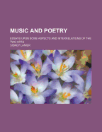 Music and Poetry; Essays Upon Some Aspects and Interrelations of the Two Arts