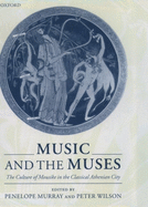 Music and the Muses: The Culture of 'Mousik-E' in the Classical Athenian City