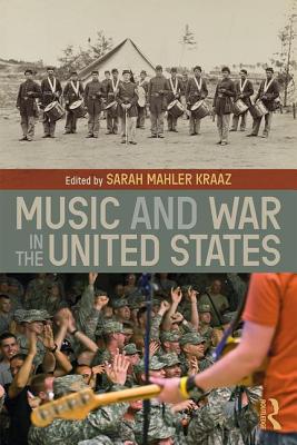 Music and War in the United States - Kraaz, Sarah (Editor)