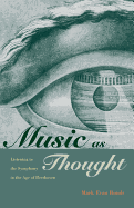 Music as Thought: Listening to the Symphony in the Age of Beethoven