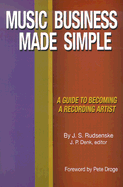 Music Business Made Simple: A Guide to Becoming a Recording Artist