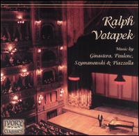 Music by Poulenc, Ginastera, Piazzolla and Szymanowski - Ralph Votapek (piano)