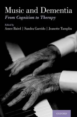 Music & Dementia C - Baird, Amee (Editor), and Garrido, Sandra (Editor), and Tamplin, Jeanette (Editor)