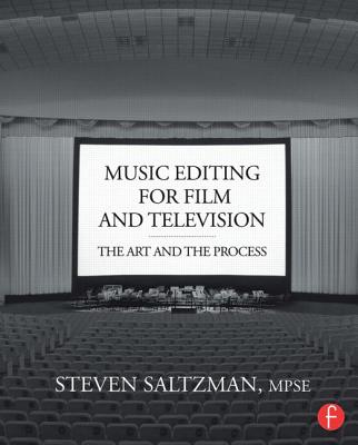 Music Editing for Film and Television: The Art and the Process - Saltzman, Steven