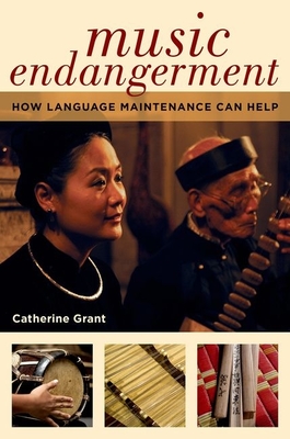 Music Endangerment: How Language Maintenance Can Help - Grant, Catherine