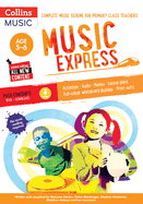 Music Express: Age 5-6 (Book + Download): Complete Music Scheme for Primary Class Teachers