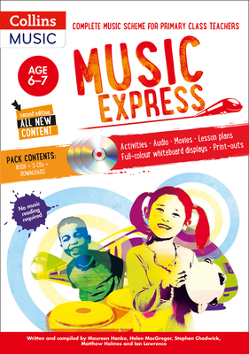 Music Express: Age 6-7 (Book + 3CDs): Complete Music Scheme for Primary Class Teachers - MacGregor, Helen, and Collins Music (Prepared for publication by)