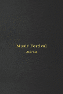 Music Festival Journal: A diary book for to track memories of music festivals, Concerts and band tours - Memory logbook for live music lovers and performers - Professional black cover design