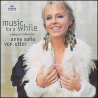 Music for a While: Baroque Melodies - Anders Ericson (theorbo); Anne Sofie von Otter (mezzo-soprano); Jakob Lindberg (theorbo); Jakob Lindberg (baroque guitar);...