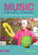 Music for Early Learning: Songs and Musical Activities to Support Children's Development