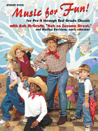 Music for Fun!: For Pre-K Through 2nd Grade Classes (Student Book)