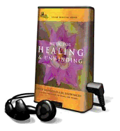 Music for Healing and Unwinding - Nagler, Joseph, and Halpern, Steven, and McLaren, Todd (Read by)
